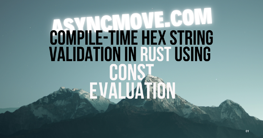 Compile-time Hex String Validation in Rust using Const Evaluation